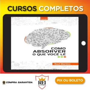 Como Absorver o que Você Lê - Raul Martins