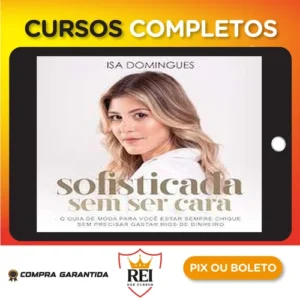 Sofisticada Sem Ser Cara - Isa Domingues