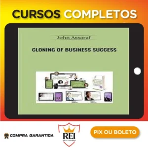 Cloning of Business Success - John Assaraf [INGLÊS]