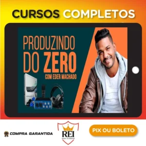 Produzindo do Zero - Eder Machado