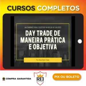 Day Trade de Maneira Prática e Objetiva - Oliver Santo Trader
