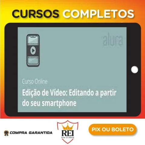 Curso de Edição de Vídeo Editando a partir do Seu Smartphone - Anderson Gaveta