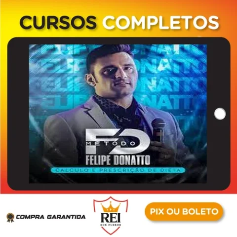 Metodo Felipe Donatto: Cálculo e prescrição de Dietas - Felipe Donatto