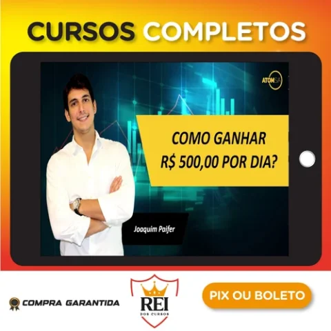 Como Ganhar R$ 500,00 Por Dia - Joaquim Paifer