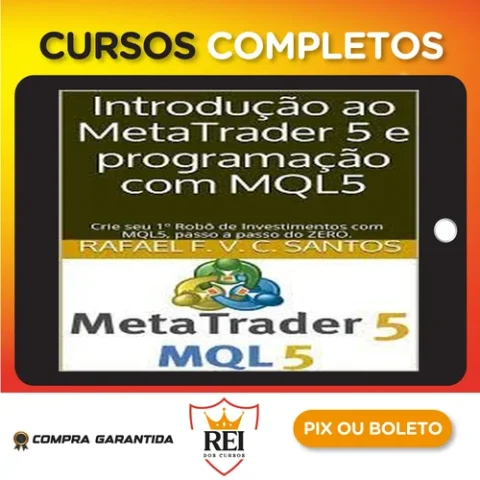 Crie Seu Primeiro Robô Utilizando Mql5 - Rafael F. V. C. Santos
